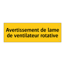 Avertissement de lame de ventilateur rotative