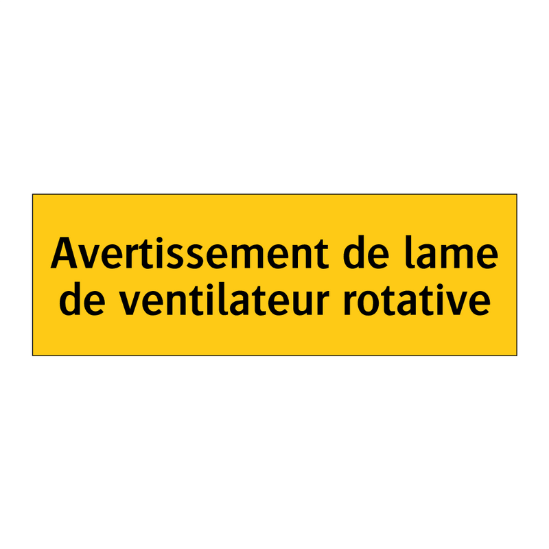 Avertissement de lame de ventilateur rotative