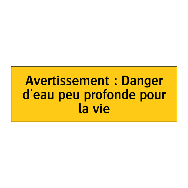 Avertissement : Danger d'eau peu profonde pour la vie