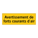 Avertissement de forts courants d'air