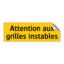 Attention aux grilles instables