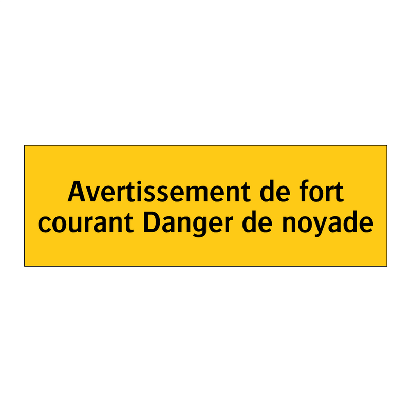 Avertissement de fort courant Danger de noyade