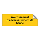 Avertissement d'enchevêtrement de bande
