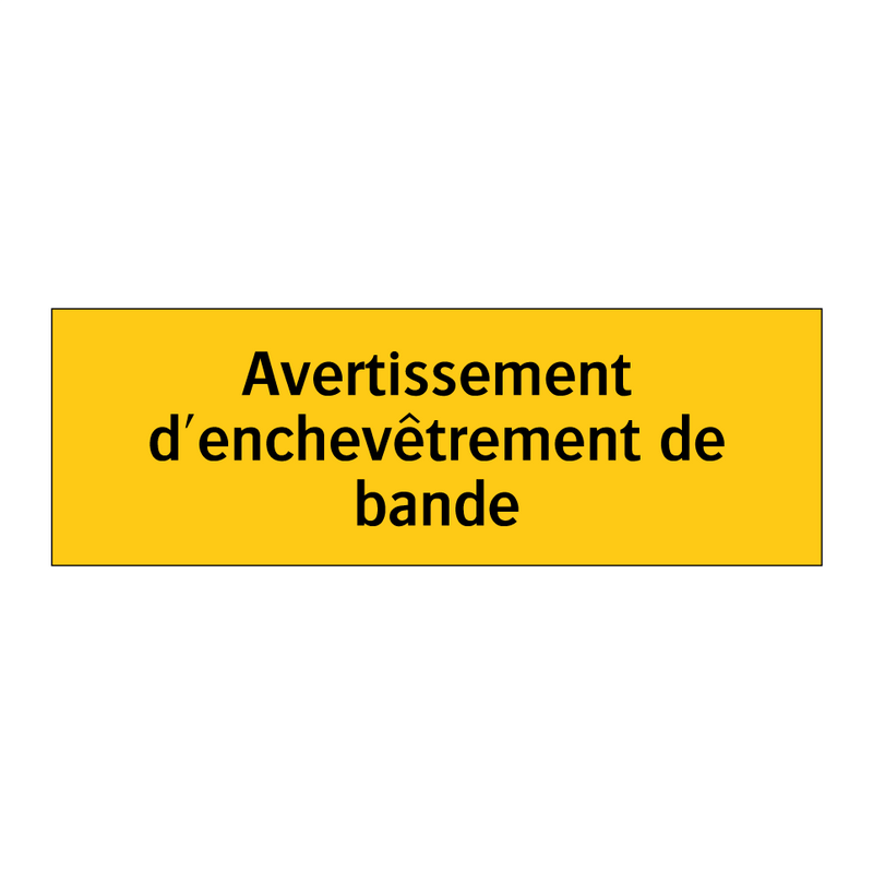 Avertissement d'enchevêtrement de bande
