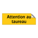 Attention au taureau