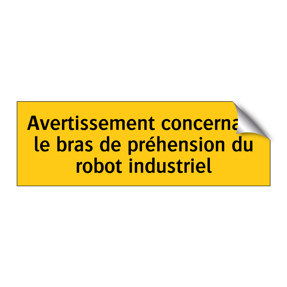 Avertissement concernant le bras de préhension du robot industriel