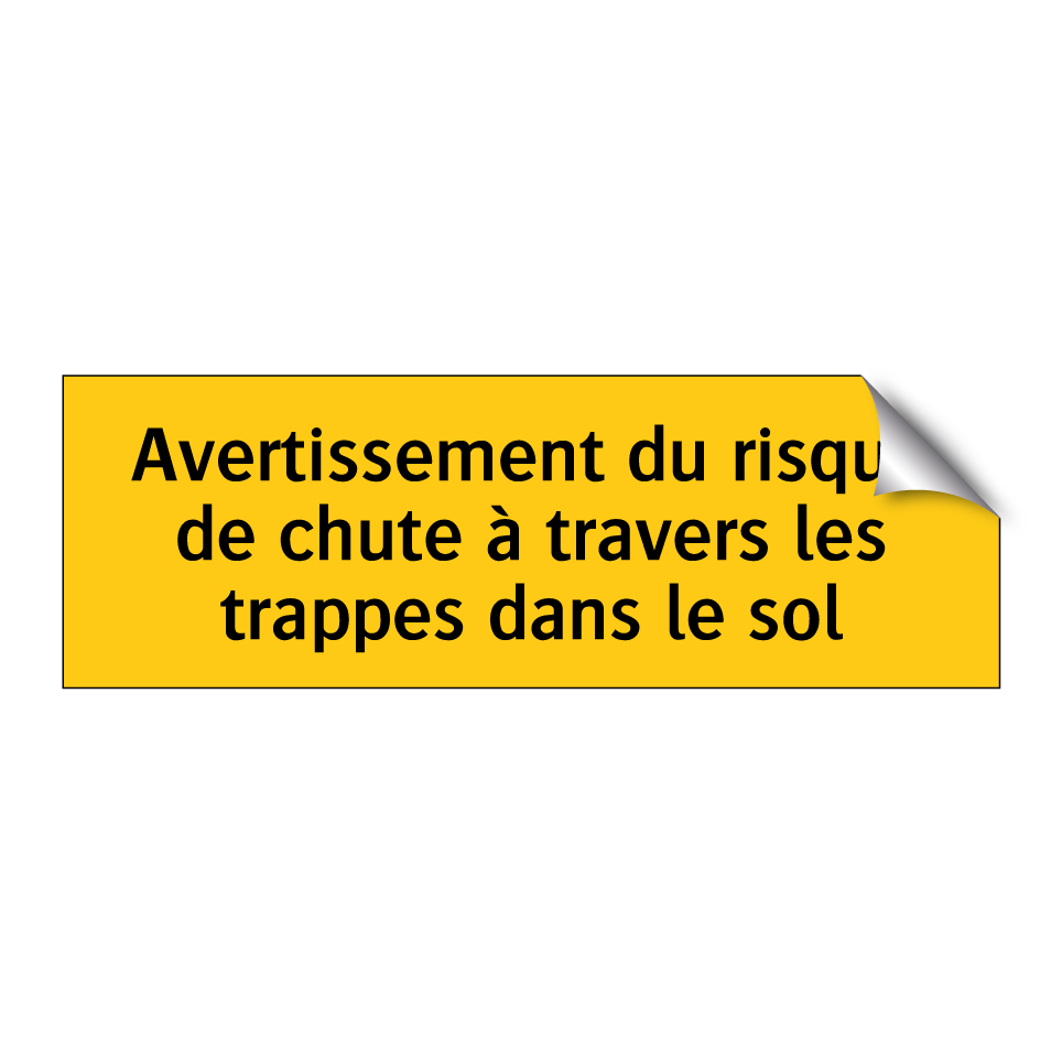 Avertissement du risque de chute à travers les trappes dans le sol
