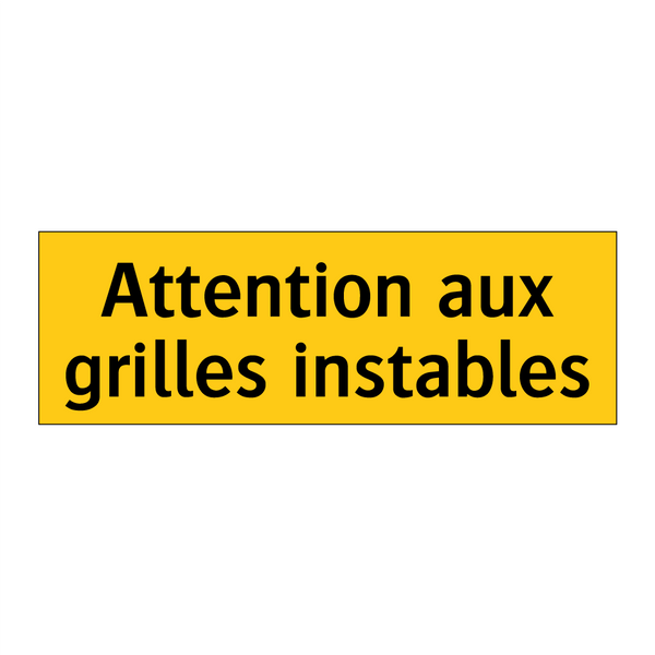 Attention aux grilles instables