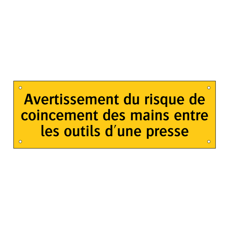 Avertissement du risque de coincement des mains entre les outils d'une presse