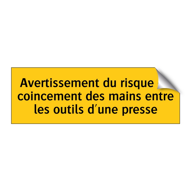 Avertissement du risque de coincement des mains entre les outils d'une presse