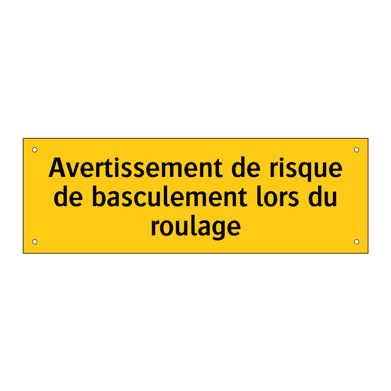Avertissement de risque de basculement lors du roulage