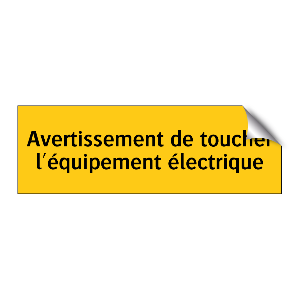 Avertissement de toucher l'équipement électrique