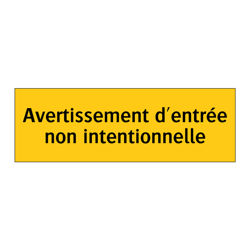 Avertissement d'entrée non intentionnelle