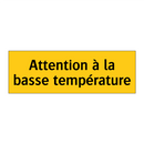 Attention à la basse température