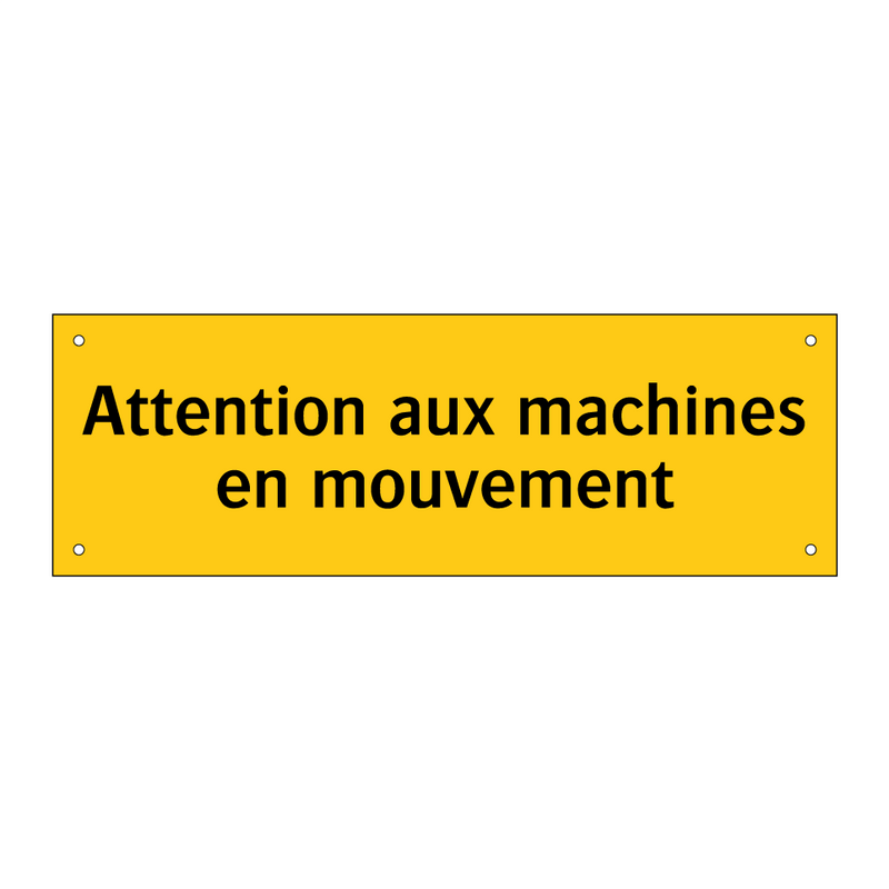 Attention aux machines en mouvement