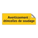 Avertissement : étincelles de soudage