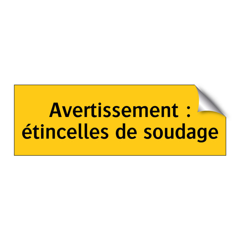 Avertissement : étincelles de soudage