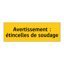 Avertissement : étincelles de soudage