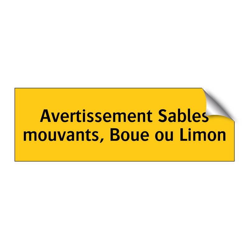Avertissement Sables mouvants, Boue ou Limon