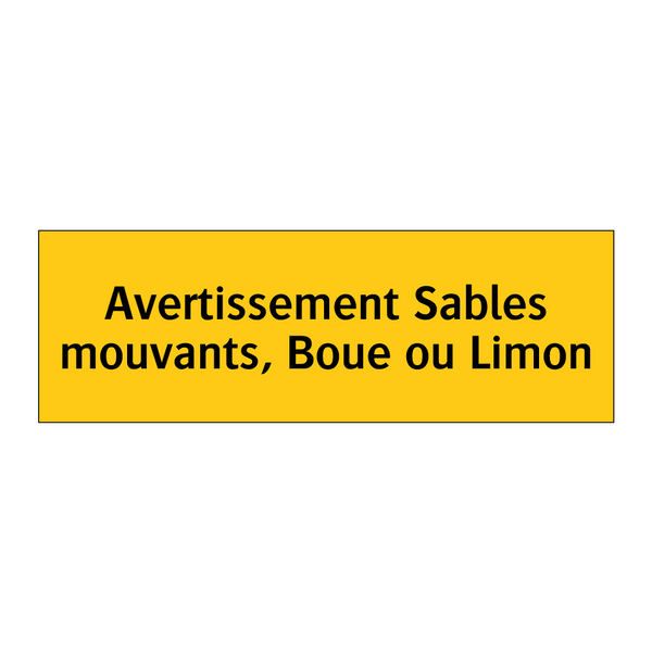 Avertissement Sables mouvants, Boue ou Limon