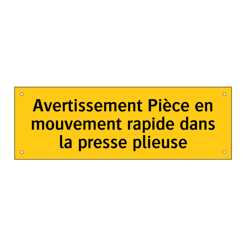 Avertissement Pièce en mouvement rapide dans la presse plieuse