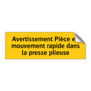 Avertissement Pièce en mouvement rapide dans la presse plieuse
