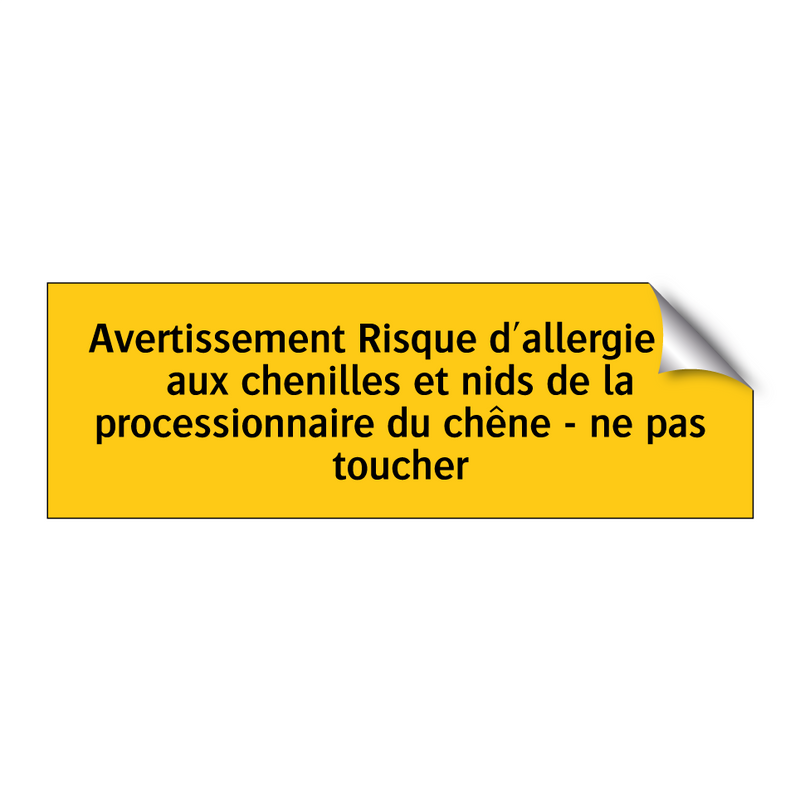 Avertissement Risque d'allergie dû aux chenilles et nids de la processionnaire du chêne - ne pas toucher