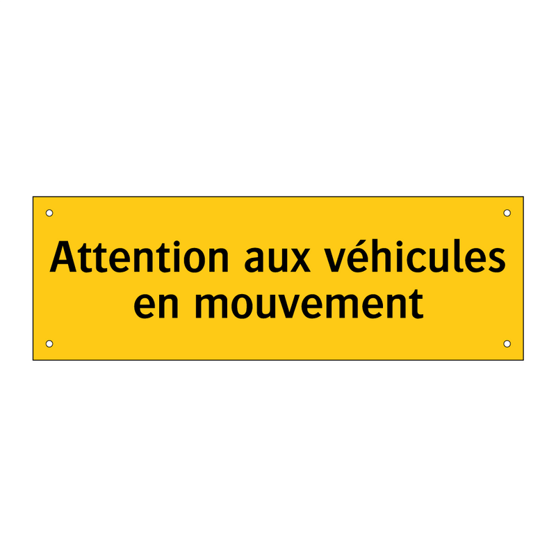 Attention aux véhicules en mouvement