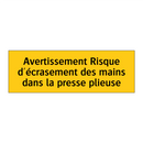 Avertissement Risque d'écrasement des mains dans la presse plieuse