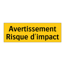 Avertissement Risque d'impact