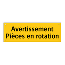 Avertissement Pièces en rotation