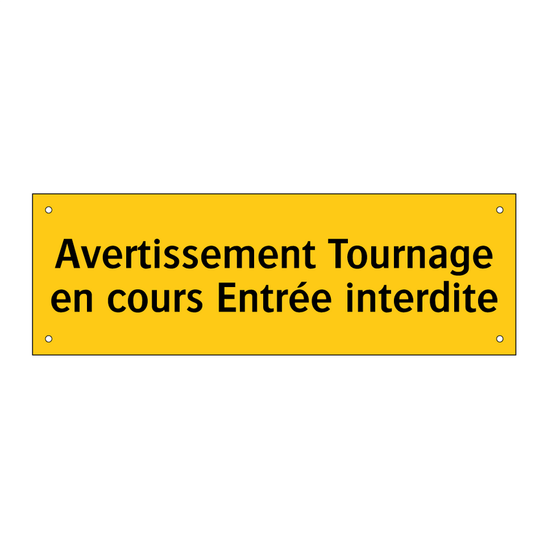 Avertissement Tournage en cours Entrée interdite