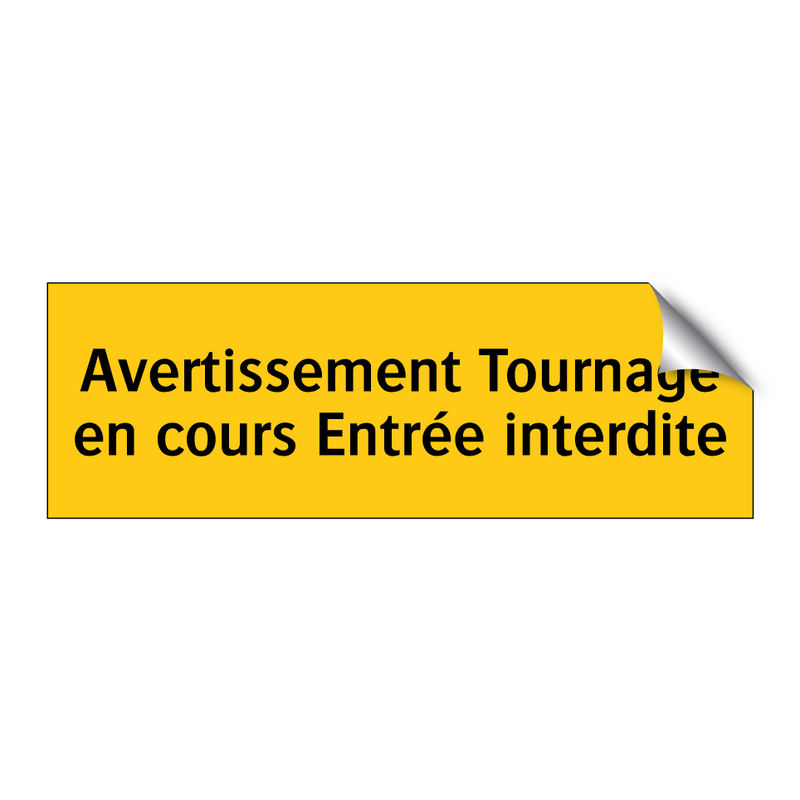 Avertissement Tournage en cours Entrée interdite