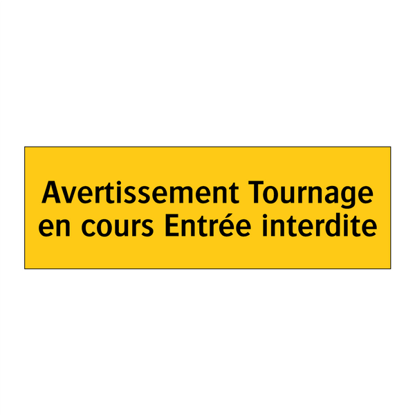 Avertissement Tournage en cours Entrée interdite