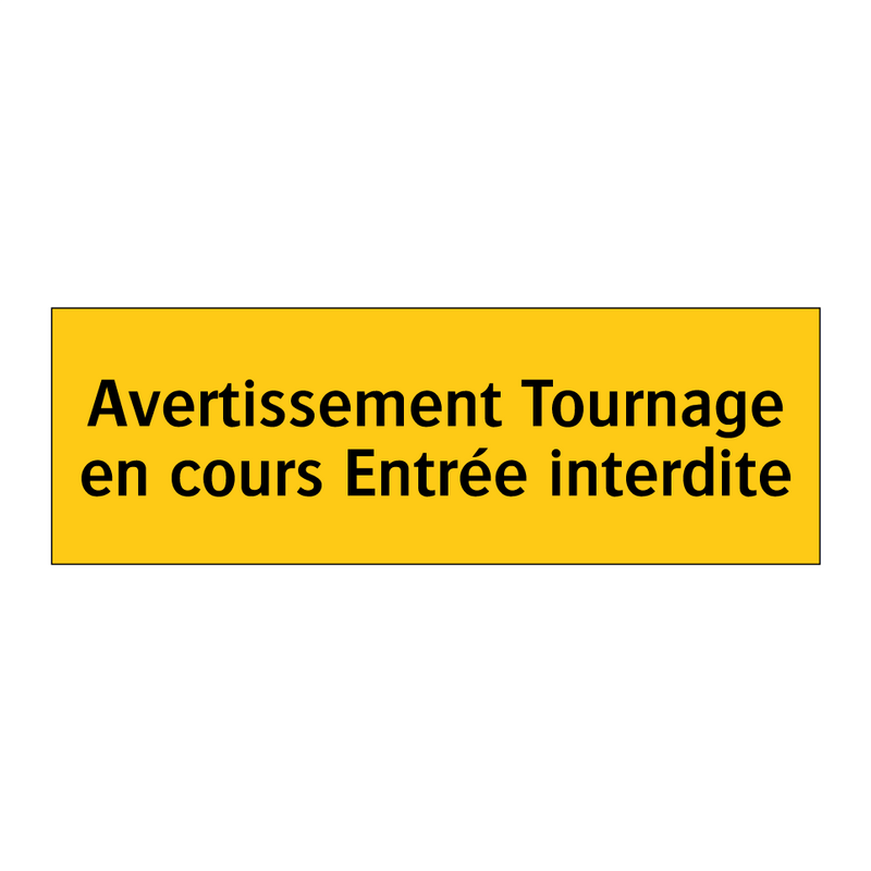 Avertissement Tournage en cours Entrée interdite