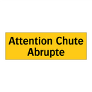 Attention Chute Abrupte