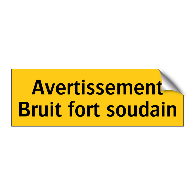 Avertissement Bruit fort soudain