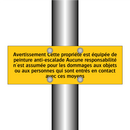 Avertissement Cette propriété est équipée de peinture anti-escalade Aucune responsabilité n'est assumée pour les dommages aux objets ou aux personnes qui sont entrés en contact avec ces moyens