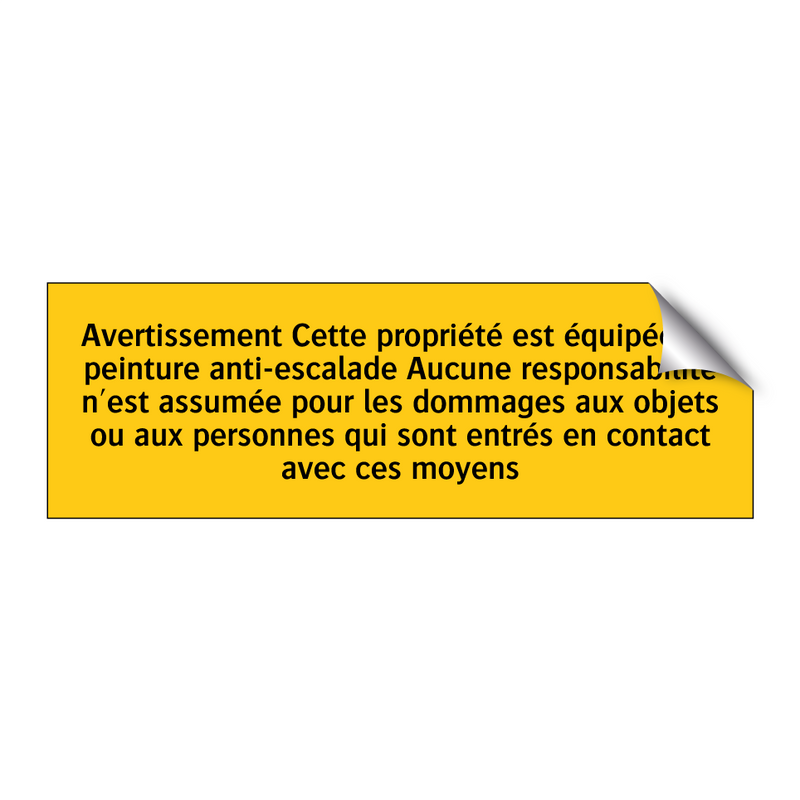 Avertissement Cette propriété est équipée de peinture anti-escalade Aucune responsabilité n'est assumée pour les dommages aux objets ou aux personnes qui sont entrés en contact avec ces moyens