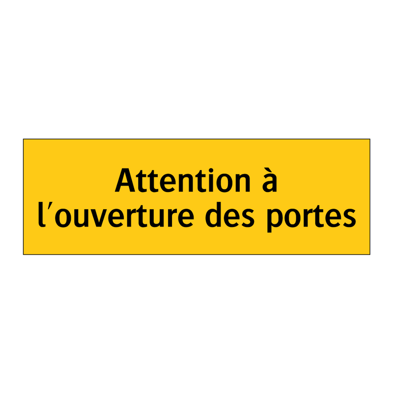 Attention à l'ouverture des portes