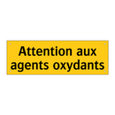 Attention aux agents oxydants