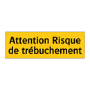 Attention Risque de trébuchement