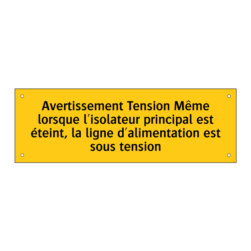 Avertissement Tension Même lorsque l'isolateur principal est éteint, la ligne d'alimentation est sous tension