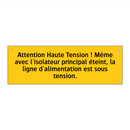 Attention Haute Tension ! Même avec l'isolateur principal éteint, la ligne d'alimentation est sous tension