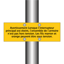 Avertissement Lorsque l'interrupteur principal est éteint, l'ensemble de l'armoire n'est pas hors tension. Les fils marron et orange peuvent être sous tension