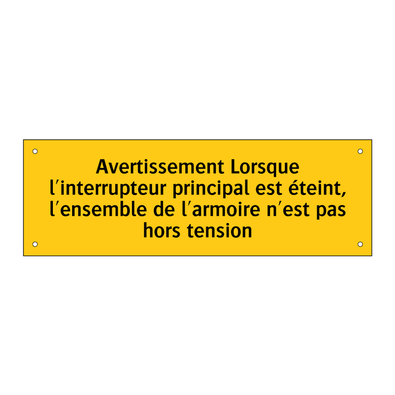 Avertissement Lorsque l'interrupteur principal est éteint, l'ensemble de l'armoire n'est pas hors tension