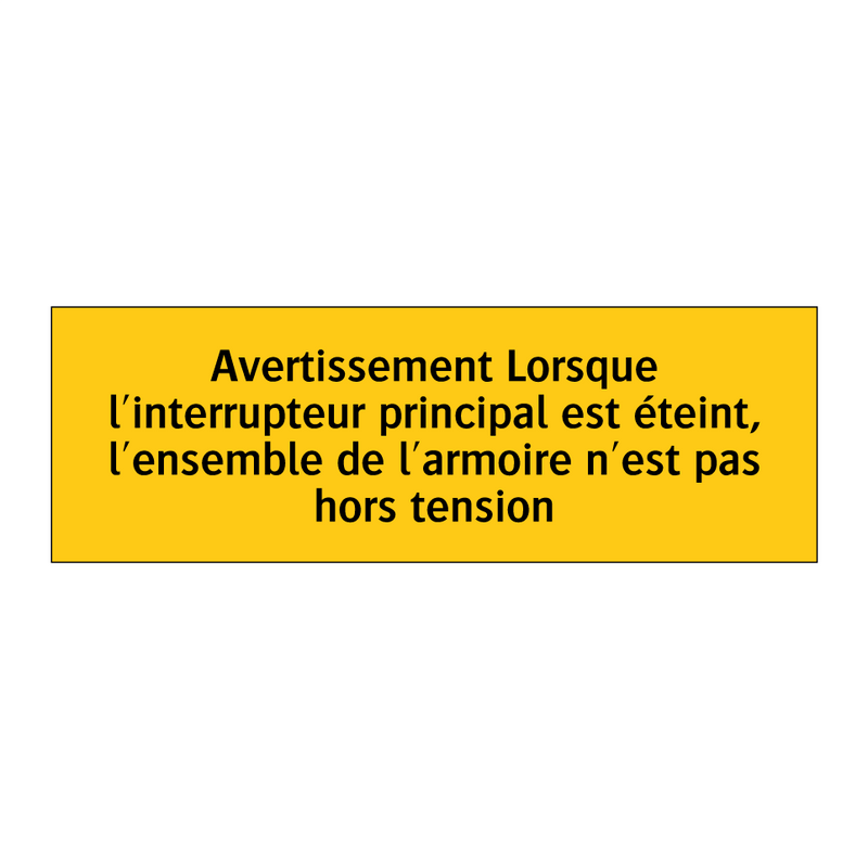 Avertissement Lorsque l'interrupteur principal est éteint, l'ensemble de l'armoire n'est pas hors tension