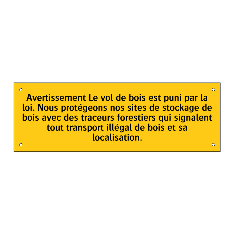 Avertissement Le vol de bois est puni par la loi. Nous protégeons nos sites de stockage de bois avec des traceurs forestiers qui signalent tout transport illégal de bois et sa localisation
