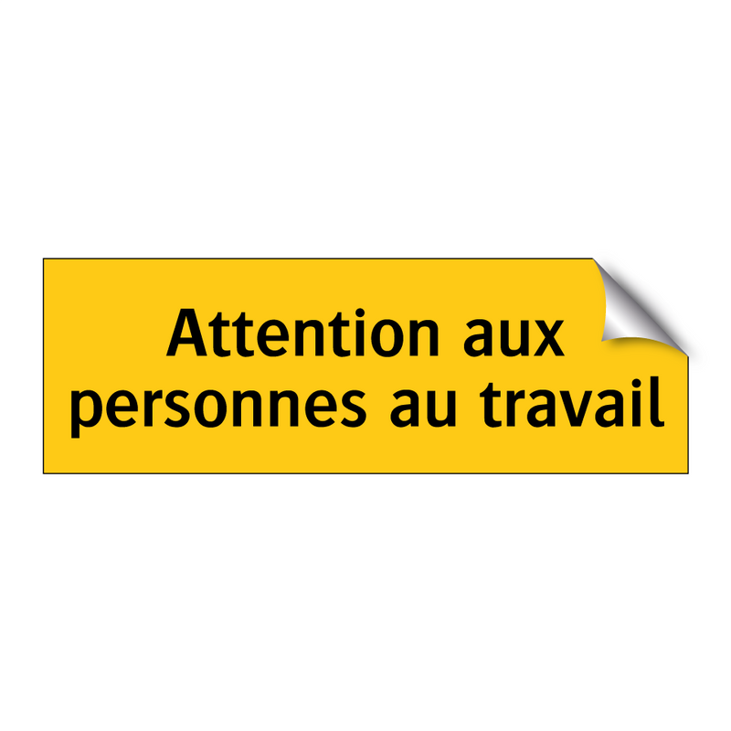 Attention aux personnes au travail