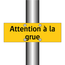 Attention à la grue